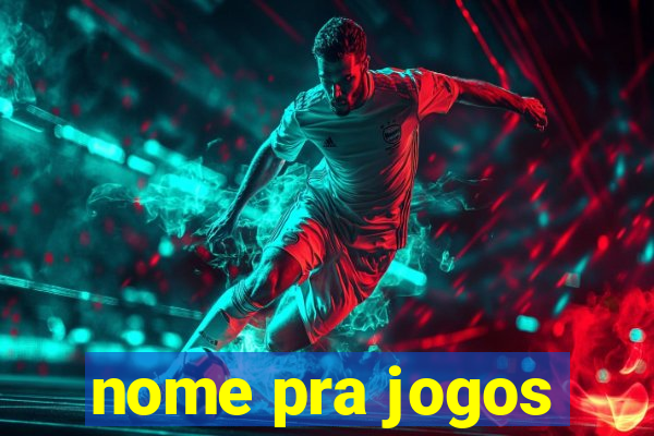 nome pra jogos